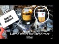 How to replace Davco 382 Water Fuel Separator filter..Detroit 60 series 2008 Freightliner Century