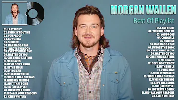 Morgan Wallen Greatest Hits Full Album - Best Songs Of Morgan Wallen Playlist 2022 & 2023