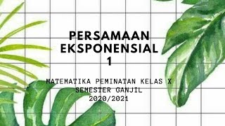 PERSAMAAN EKSPONENSIAL 1  -   MATEMATIKA PEMINATAN KELAS X