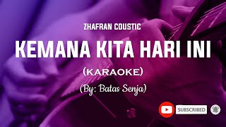Download lagu Batas Senja - Kemana Kita Hari Ini || (KARAOKE)