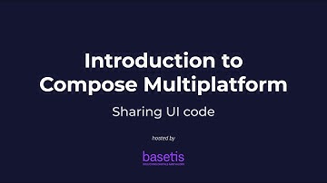 Introduction to Compose Multiplatform - Sharing UI code | hosted by Basetis