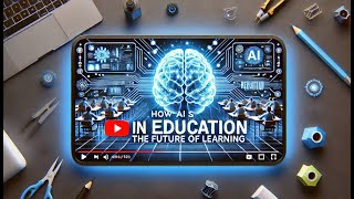 How AI is Revolutionizing Education: The Future of Learning