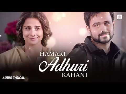 Hamari Adhuri Kahani full song with lyrics || #hamariadhurikahani #hamariadhurikahanisong #hindisong