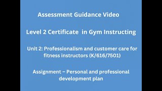CMS Fitness Courses - Level 2 Certificate in Gym - U2 PDP Assignment - Assessment Guidance Video