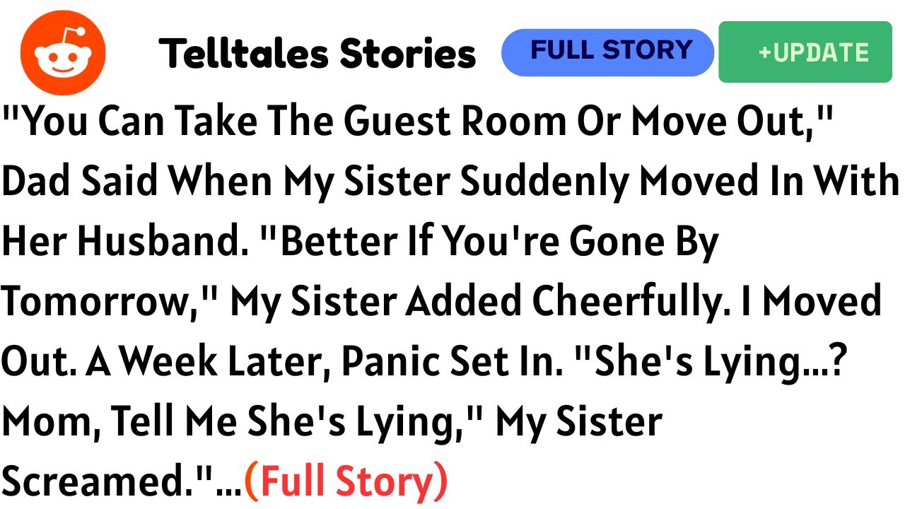 You Can Take The Guest Room Or Move Out," Dad Said When My Sister Suddenly Moved In With Her Husband