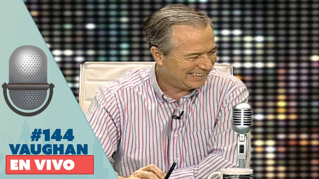 Vaughan en Vivo Episode 144 | Vaughan TV