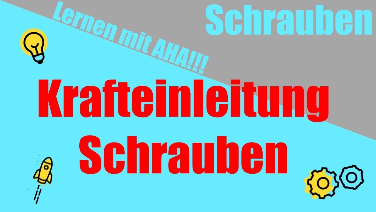 Krafteinleitung Schraube, Beispielvideo aus unserem Videokurs