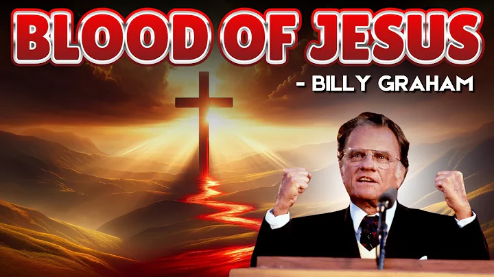 The Blood of Jesus: A Powerful Sermon by Billy Graham