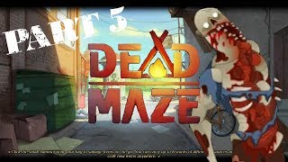 Dead Maze Part 5 - Zombie Bashing