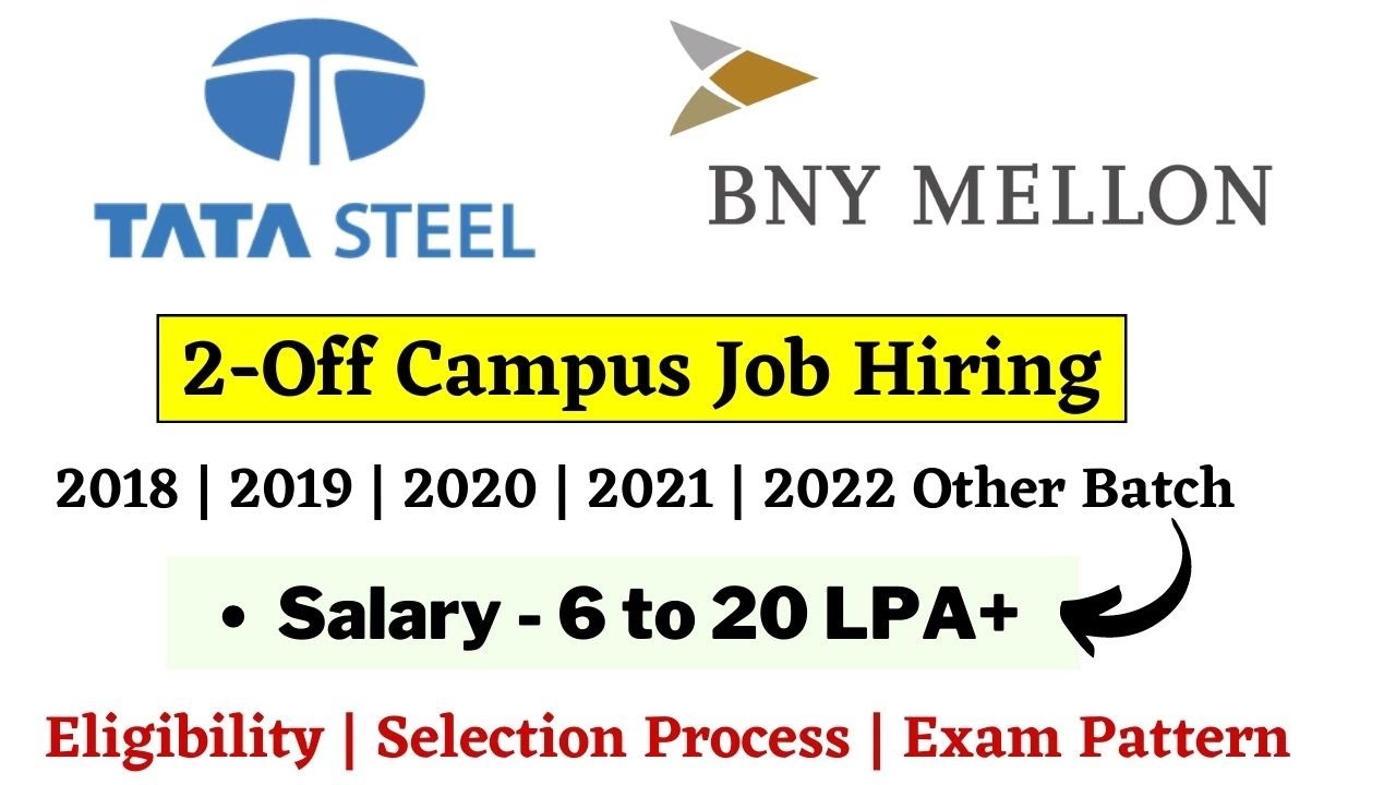 Tata Steel | BNY Mellon Off Campus Recruitment 2022 | 2021 | 2020 | 2019  Batch | Salary 6 to 20LPA+