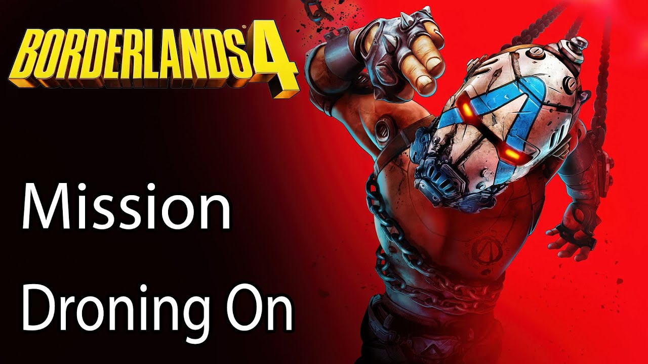 Borderlands 4 Mission Droning On