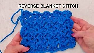 HOW TO CROCHET THE REVERSE BLANKET STITCH   for washcloths, blankets, place mats, scarves, etc