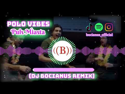Puls Miasta - Polo Vibes (Dj Bocianus Remix)