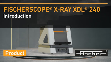 Introducing the FISCHERSCOPE® X-RAY XDL® 240 | Fischer