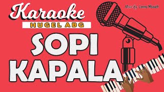 Karaoke SOPI KAPALA - Hugel ABG // Music By Lanno Mbauth
