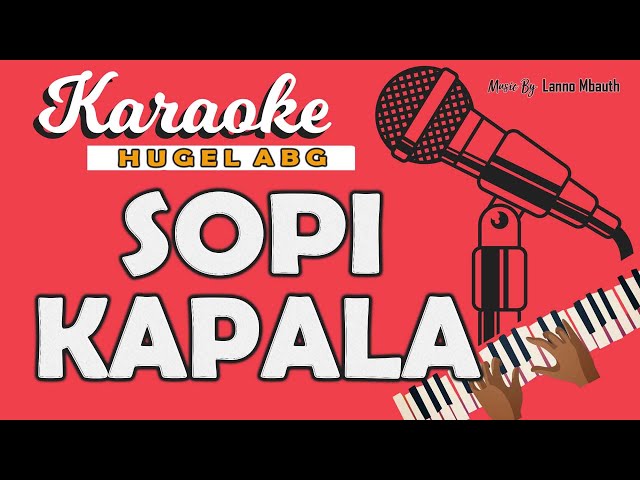 Karaoke SOPI KAPALA - Hugel ABG // Music By Lanno Mbauth class=