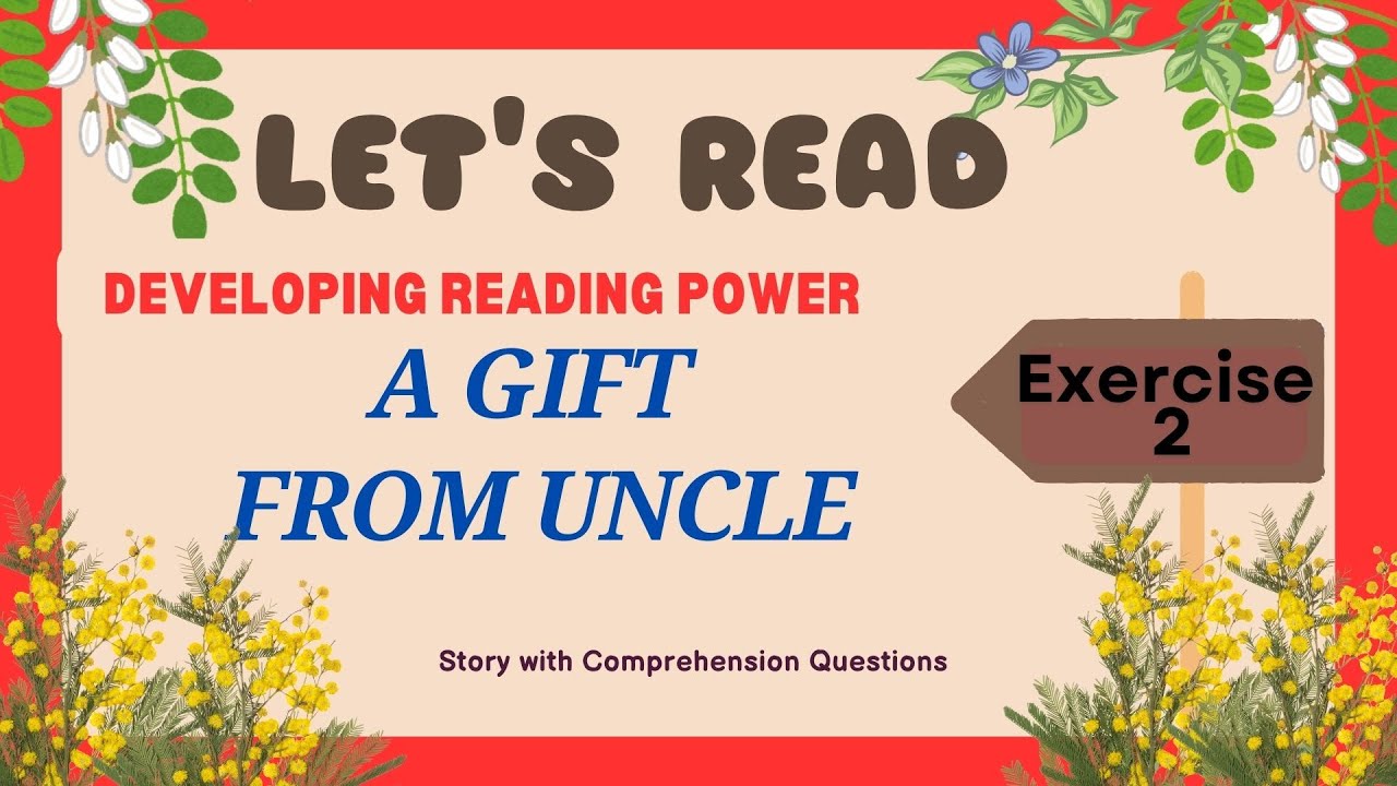 NRP MATERIAL / DEVELOPING READING POWER EXERCISE 2 A GIFT FROM UNCLE ...
