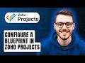 How To Configure A Blueprint In Zoho Projects [2026 Guide]