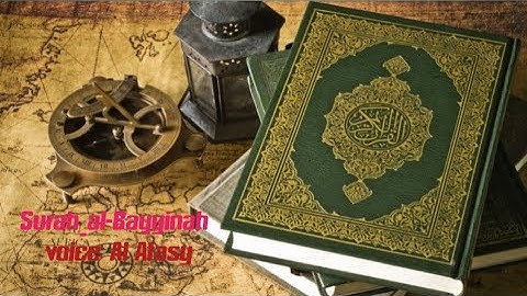 Surah al-Bayyinah | سورة البينة | Al Afasy