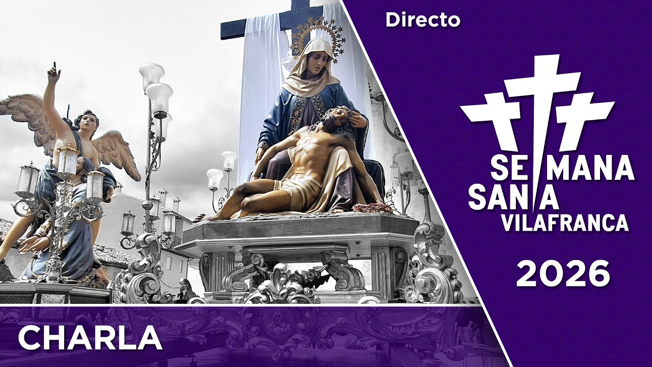 Directo Semana Santa 2026: Charla "IMAGINERÍA A TRAVÉS DEL TIEMPO EN LA SEMANA SANTA VILLAFRANQUINA"