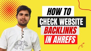 How to Check Website Backlinks in Ahrefs | How to Check Dofollow and Nofollow Backlinks in Ahrefs