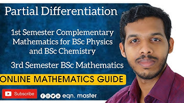 PARTIAL DIFFERENTIATION.  1st SEM COMPLEMENTARY MATHS FOR BSc PHYSICS & CHEMISTRY. 3rd SEM BSc MATHS