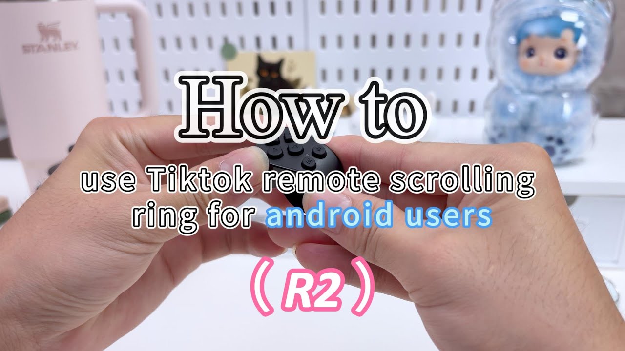 【 R2 】How to use the TikTok remote scrolling ring for Android Users?