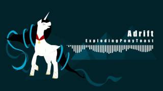 ExplodingPonyToast - Adrift [ASoS Release] | CHILLOUT