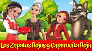 Los Zapatos Rojos 👠 I Caperucita Roja y Gran Lobo Malo🔴🐺 I Cuentos de hadas españoles by Cuentos Encantadores 1,309 views 4 months ago 18 minutes