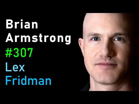 Brian Armstrong: Coinbase, Cryptocurrency, and Government Regulation | Lex Fridman Podcast #307 thumbnail
