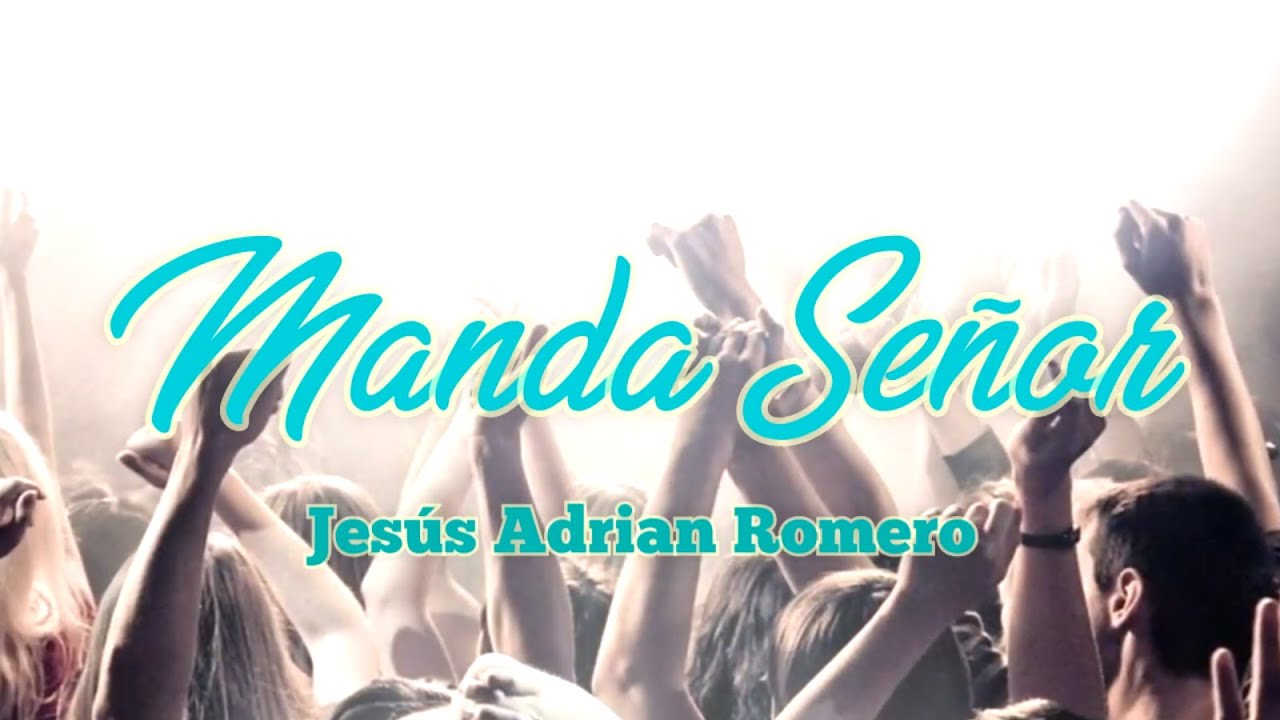 Manda Señor - Jesús Adrian Romero KARAOKE - YouTube