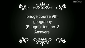 bridge course 9th. geography. test no. 3 Answers.