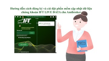 Hướng dẫn cách cài đặt phần mềm cập nhật dữ liệu chứng khoán cho Amibroker IFT LIVE DATA