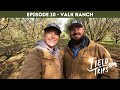 THEE California Farmer!!! - Field Trips Episode 10 The Valk Ranch