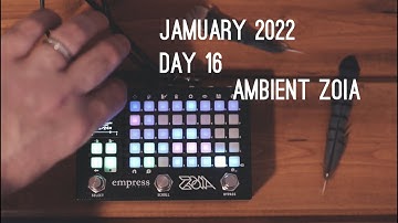 Jamuary 2022 - Day 16 - Ambient Zoia Patch