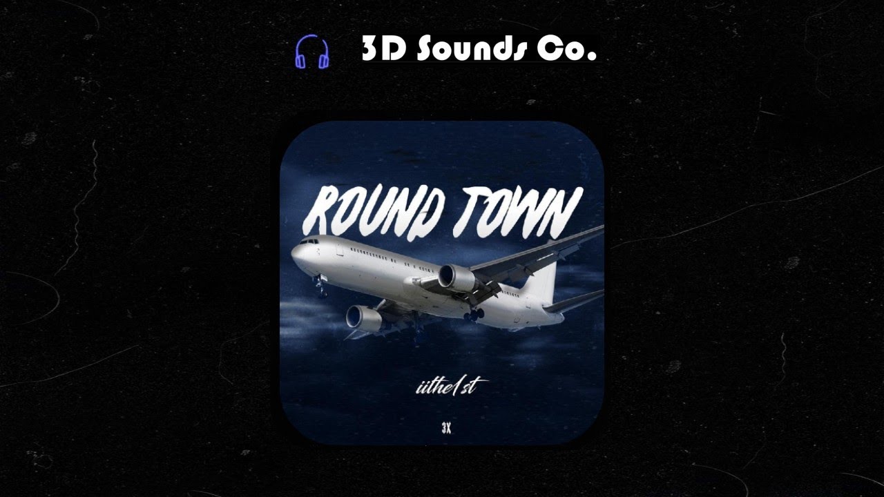 Watch iithe1st - Round Town (Slowed + 3D) | 3D Sounds Co. on YouTube Watch iithe1st - Round Town (Slowed + 3D) | 3D Sounds Co. on YouTube