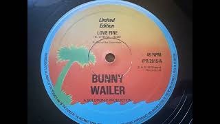 Bunny Wailer - Love Fire