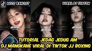 Tutorial Jedag Jedug Alight Motion DJ Mengkane Viral Di Tiktok JJ Boxing
