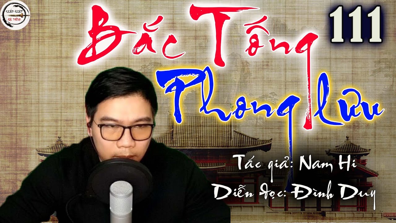 BẮC TỐNG PHONG LƯU  - Tập 111 - Kể chuyện cho người nghe
