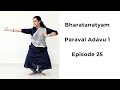 Bharatanatyam basics paraval adavu 1 episode 25