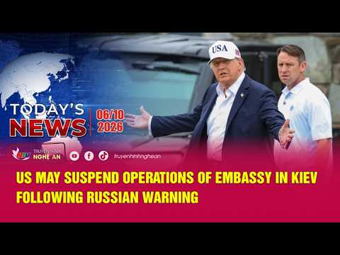 Today's News 06/10/2026: US may suspend operations of embassy in Kiev following Russian warning