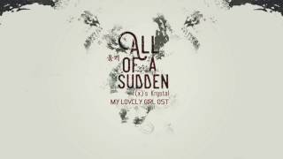 [Vietsub] All of a sudden - Krystal Jung (My Lovely Girl OST Part 2)