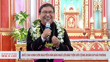 ▶©LEDINH: LỜI NGỎ ĐẦU TIÊN CỦA ĐỨC CHA VINH SƠN VỚI GIÁO PHẬN HẢI PHÒNG