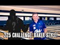 225 Challenge: Baker Style Part 1 | Andrew Anderson Bowling