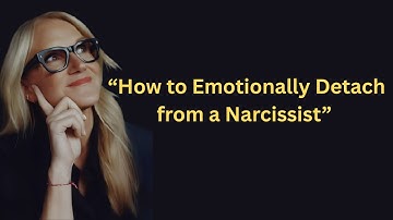 How to Emotionally Detach from a Narcissist || MELL ROBBINS