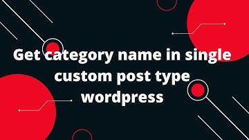 Get category name in single custom post type wordpress