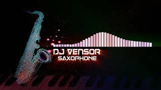Dj Vensor  -  Saxophone [PROMO]