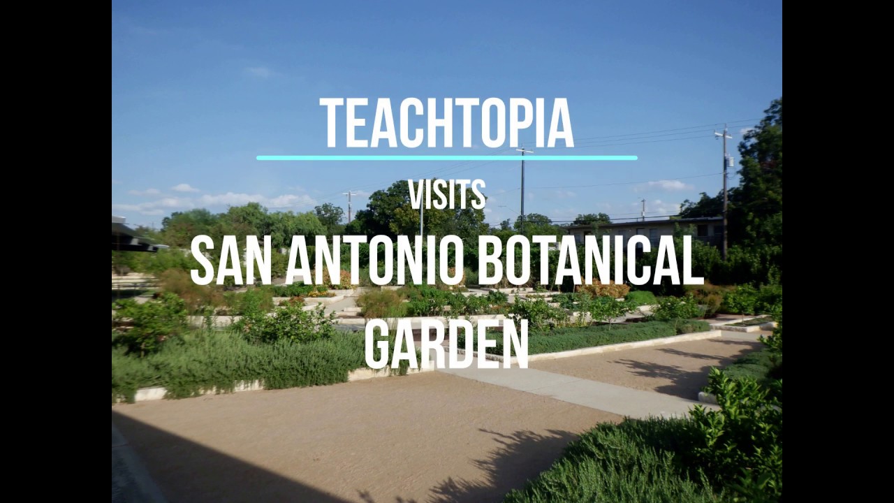 San Antonio Botanical Garden is visited by Teachtopia.com. Great Field ...