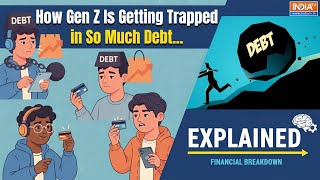 How Gen Z Is Getting Trapped in Debt and Why It’s a Global Crisis, Explained | India TV English