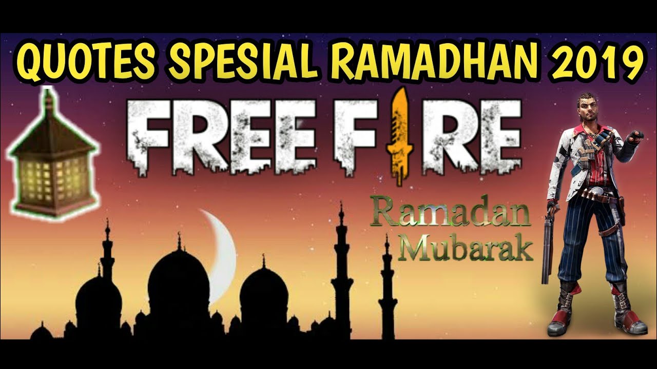 Quotes Ramadhan 2019 Spesial Free Fire Youtube